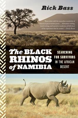 Black Rhinos of Namibia: Searching for Survivors in the African Desert - Bass, Rick
