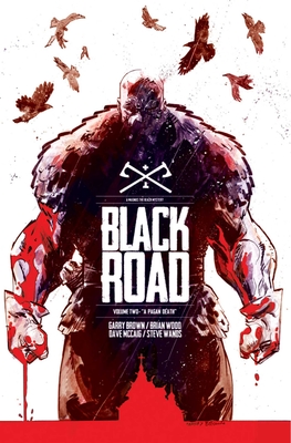 Black Road Volume 2: A Pagan Death - Wood, Brian, and Brown, Garry (Artist), and McCaig, Dave (Artist)