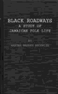 Black Roadways: A Study of Jamaican Folk Life