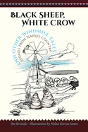 Black Sheep, White Crow and Other Windmill Tales: Stories from Navajo Country