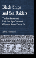 Black Ships and Sea Raiders: The Late Bronze and Early Iron Age Context of Odysseus' Second Cretan Lie