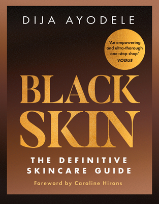 Black Skin: The Definitive Skincare Guide - Ayodele, Dija