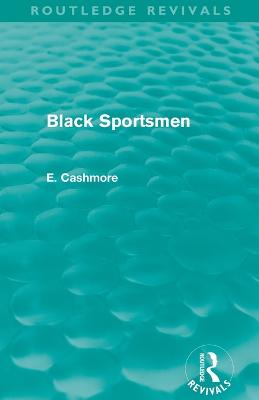 Black Sportsmen (Routledge Revivals) - Cashmore, E.