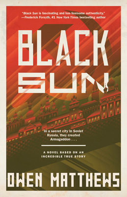 Black Sun: A Novel Based on an Incredible True Story - Matthews, Owen