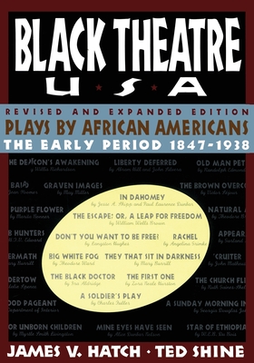 Black Theatre USA Revised and Expanded Edition, Volume 1 of a 2 Volume Set: Plays by African Americans from 1847 to 1938 - Shine, Ted, and Hatch, James V (Editor)