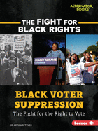 Black Voter Suppression: The Fight for the Right to Vote