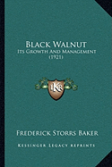 Black Walnut: Its Growth And Management (1921)