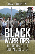 Black Warriors: the Return of the Buffalo Soldier