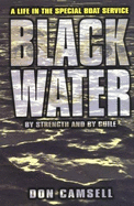 Black Water: By Strength and by Guile: A Life in the Special Boat Service