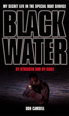 Black Water: By Strength and By Guile - Camsell, Don