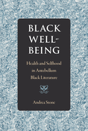 Black Well-Being: Health and Selfhood in Antebellum Black Literature
