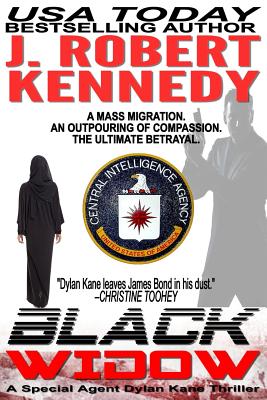 Black Widow: A Special Agent Dylan Kane Thriller Book #5 - Kennedy, J Robert