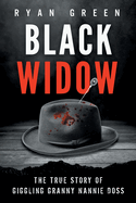 Black Widow: The True Story of Giggling Granny Nannie Doss