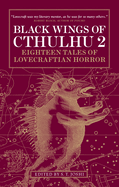 Black Wings of Cthulhu, Volume 2: Eighteen New Tales of Lovecraftian Horror
