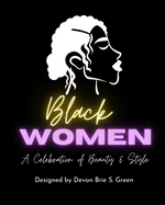 Black Women: A Celebration of Beauty & Style