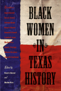 Black Women in Texas History - Glasrud, Bruce A (Editor), and Pitre, Merline, Dr., PH.D. (Editor)