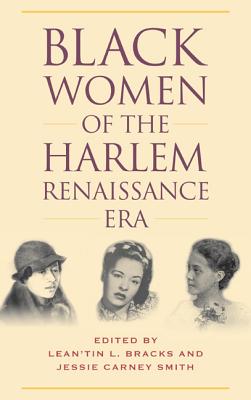 Black Women of the Harlem Renaissance Era - Bracks, Lean'tin L (Editor), and Smith, Jessie Carney, PhD (Editor)