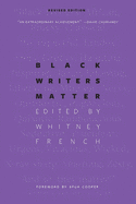 Black Writers Matter: Revised Edition