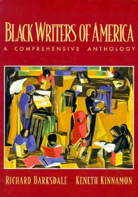Black Writers of America: A Comprehensive Anthology - Barksdale, Richard, and Kinnamon, Keneth