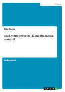 Black Youth Crime in UK and the Medial Portrayal