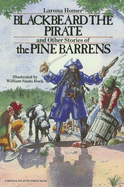 Blackbeard the Pirate and Other Stories of the Pine Barrens - Homer, Larona C