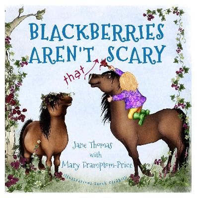 Blackberries Aren't That Scary - Thomas, Jane, and Framptom-Price, Mary