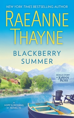Blackberry Summer: A Clean & Wholesome Romance - Thayne, Raeanne, and Ross, Joann