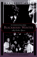 Blackberry Winter: My Earlier Years - Mead, Margaret, Professor, and Lutkehaus, Nancy, Professor, and Turner, Philip (Editor)