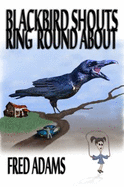 Blackbird Shouts Ring 'Round About
