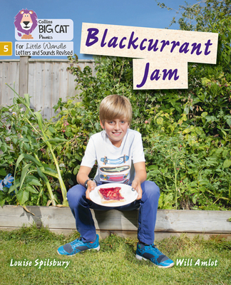 Blackcurrant Jam: Phase 5 Set 1 - Spilsbury, Louise, and Collins Big Cat (Prepared for publication by)