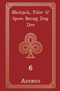 Blackjack, Poker, and Sports Betting Deep Dive: Card Counting, Equity Calculations, GTO Strategies, and Risk Management