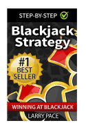 Blackjack Strategy: Winning at Blackjack: Tips and Strategies for Winning and Dominating at the Casino