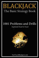 Blackjack: The Basic Strategy Book - 1001 Problems and Drills