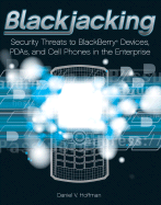 Blackjacking: Security Threats to Blackberry Devices, PDAs, and Cell Phones in the Enterprise