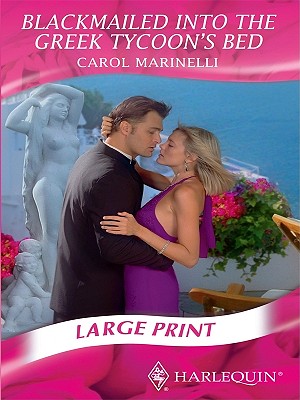 Blackmailed into the Greek Tycoon's Bed - Marinelli, Carol