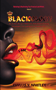 Blackology: Her Broken Whispers Redefined: Black Women Breaking Stereotypes, Lies, and Myths for Empowerment!