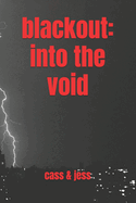 blackout: into the void
