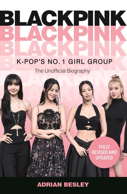 Blackpink: K-Pop's No.1 Girl Group - Besley, Adrian