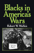 Blacks in America's Wars: The Shift in Attitudes from the Revolutionary War to Vietnam