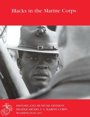 Blacks in the Marine Corps - Donnelly, Ralph W, and Shaw, Jr Henry I