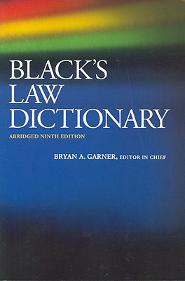 Black's Law Dictionary - Garner, Bryan A, President (Editor)