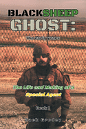 Blacksheep Ghost: The early years: The Life and Making of a Special Agent
