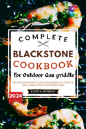 Blackstone Cookbook for Outdoor Gas Griddle with Pictures 2024: 100 Recipes Perfect for Beginners (Ultimate Grill Bible for New Griddlers)