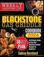 Blackstone Gas Griddle Cookbook 2024: An Ultimate Guide to Easy And Delicious Outdoor Recipes for Beginners