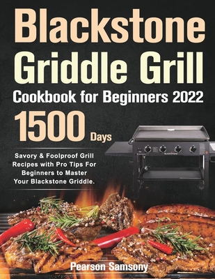 Blackstone Griddle Grill Cookbook for Beginners 2022 - Samsony, Pearson