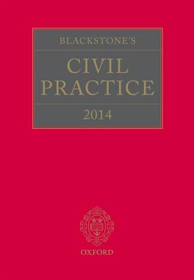 Blackstone's Civil Practice 2014 - Sime, Stuart (Editor), and French, Derek (Editor), and Kay, The Rt Hon Lord Justice Maurice