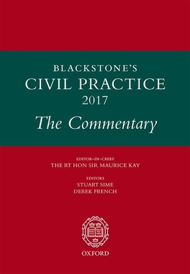 Blackstone's Civil Practice 2017: The Commentary - Sime, Stuart (Editor), and French, Derek (Editor)