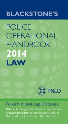 Blackstone's Police Operational Handbook 2014: Law - Police National Legal Database (Editor)