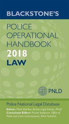 Blackstone's Police Operational Handbook 2018 - Police National Legal Database (Editor), and Hartley, Mark (Editor), and Sampson, Fraser (Editor)