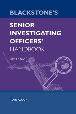 Blackstone's Senior Investigating Officers' Handbook - Cook, Tony